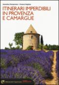 Itinerari imperdibili in Provenza e Camargue