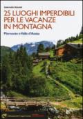 25 luoghi imperdibili per le vacanze in montagna. Piemonte e Valle d'Aosta