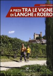 A piedi tra le vigne di Langhe e Roero