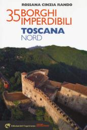 35 BORGHI IMPERDIBILI TOSCANA NORD GUIDA 2018