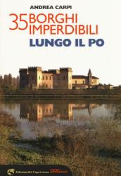 35 borghi imperdibili lungo il Po