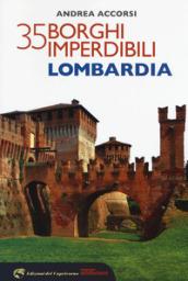 35 BORGHI IMPERDIBILI DELLA LOMBARDIA