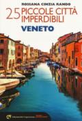 25 PICCOLE CITTA' IMPERDIBILI DEL VENETO