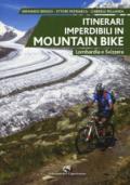 ITINERARI IMPERDIBILI IN MOUNTAIN BIKE - LOMBARDIA E SVIZZERA