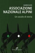 Associazione nazionale alpini. Un secolo di storia