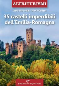 35 castelli imperdibili dell'Emilia Romagna