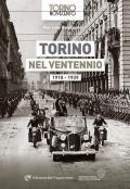 Torino nel ventennio 1918-1939. Ediz. illustrata