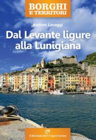 Borghi e territori. Dal Levante ligure alla Lunigiana