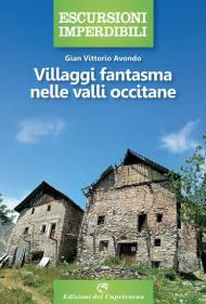 Villaggi fantasma nelle valli occitane