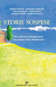 Storie sospese. Sei scrittori contemporanei raccontano Nizza Monferrato