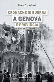 Cronache di guerra a Genova e provincia