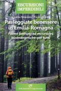 Passeggiate benessere in Emilia Romagna. «Forest bathing» ed escursioni bioenergetiche per tutti