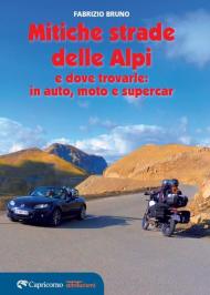 Le mitiche strade delle Alpi e dove trovarle: in auto, moto e supercar