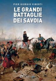 Le grandi battaglie dei Savoia