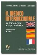 Il medico internazionale. Dall'anamnesi alla prescrizione. Con CD-ROM