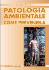 Patologia ambientale. Come prevenirla