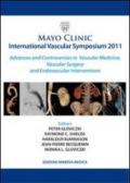 Mayo clinic international vascular symposium 2011. Advances and controversies in vascular medicine, vascular surgery and endovascular interventions