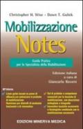 Mobilizzazione notes. Guida pratica per lo specialista della riabilitazione