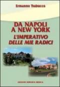 Da Napoli a New York. L'imperativo delle mie radici