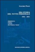 Una storia del tutto personale 1951-2011. Personaggi, eventi, luoghi del pianeta «piede»