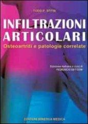 Infiltrazioni articolari. Osteoartriti e patologie correlate