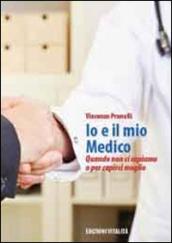 Io e il mio medico. Quando non ci capiamo o per capirci meglio