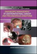 Endoscopic management of gastrointestinal cancer and precancerous conditions