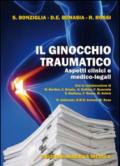 Il ginocchio traumatico. Aspetti clinici e medico-legali