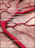 Endovascular techniques in the management of aortic and peripheral arterial disease