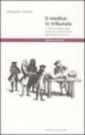 Il medico in tribunale. La perizia medica nella procedura penale d'antico regime (secoli XVI-XVIII)