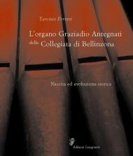 L' organo Graziadio Antegnati della Collegiata di Bellinzona