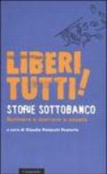 Liberi tutti! Storie sottobanco. Scrivere e narrare a scuola