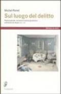 Sul luogo del delitto. Pratica penale, inchiesta e perizia giudiziaria a Ginevra (XVIII-XIX)