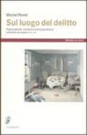 Sul luogo del delitto. Pratica penale, inchiesta e perizia giudiziaria a Ginevra (XVIII-XIX)