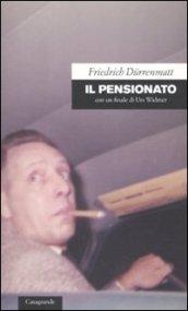 Il pensionato. Con un finale di Urs Widmer