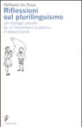 Riflessioni sul plurilinguismo. Un dialogo privato su un fenomeno pubblico in espansione