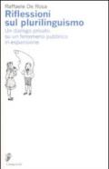 Riflessioni sul plurilinguismo. Un dialogo privato su un fenomeno pubblico in espansione