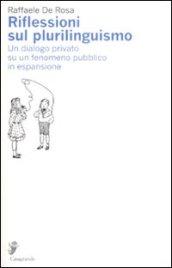 Riflessioni sul plurilinguismo. Un dialogo privato su un fenomeno pubblico in espansione