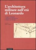 L'architettura militare nell'età di Leonardo. «Guerre milanesi» e diffusione del bastione in Italia e in Europa. Atti del convegno (Locarno, 2-3 giugno 2007)