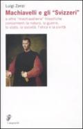 Machiavelli e gli «svizzeri» e altre «machiavellerie» filosofiche concernenti la natura, la guerra, lo stato, la società, l'etica e la civiltà