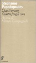 Questi erano i nostri fragili eroi. Testo inglese a fronte