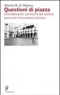 Questioni di piazza. Considerazioni sul futuro del settore bancario e finanziario ticinese