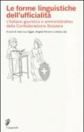 Le forme linguistiche dell'ufficialità. L'italiano giuridico e amministrativo della Confederazione Svizzera