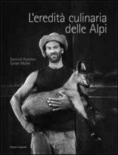 L'eredità culinaria delle Alpi. La storia dell'alimentazione nell'area alpina