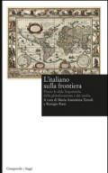 L'italiano sulla frontiera. Vivere le sfide linguistiche della globalizzazione e dei media