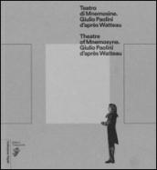 Teatro di Mnemosine. Giulio Paolini d'après Watteau. Ediz. italiana e inglese