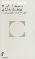 Il lido di Ascona di Livio Vacchini. Una teoria del giunto