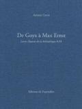 De Goya à Max Ernst. Livres illustrés de la bibliothèque R.M.. Ediz. a colori