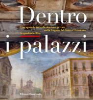 Dentro i palazzi. Uno sguardo sul collezionismo privato nella Lugano del Sette e Ottocento: le quadrerie Riva. Ediz. illustrata