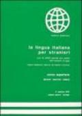 La lingua italiana per stranieri. Corso superiore. Lezioni, esercizi, chiave